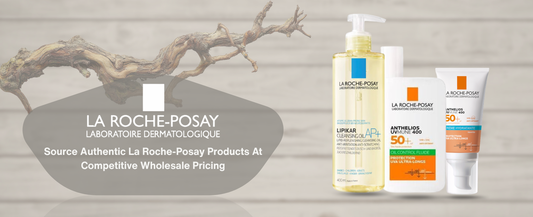 Why Beauty Wholesale Store Is Your Trusted La Roche-Posay Wholesale Supplier
